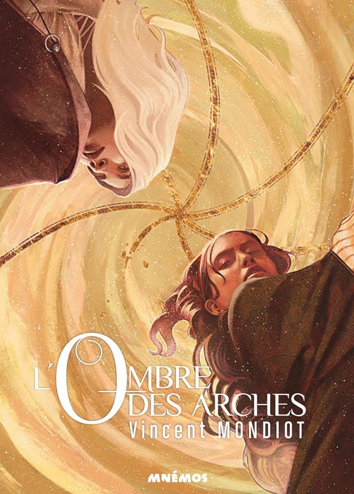L'Ombre des Arches - Vincent Mondiot - Mnémos